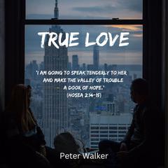 True Love Audiobook, by Peter Walker