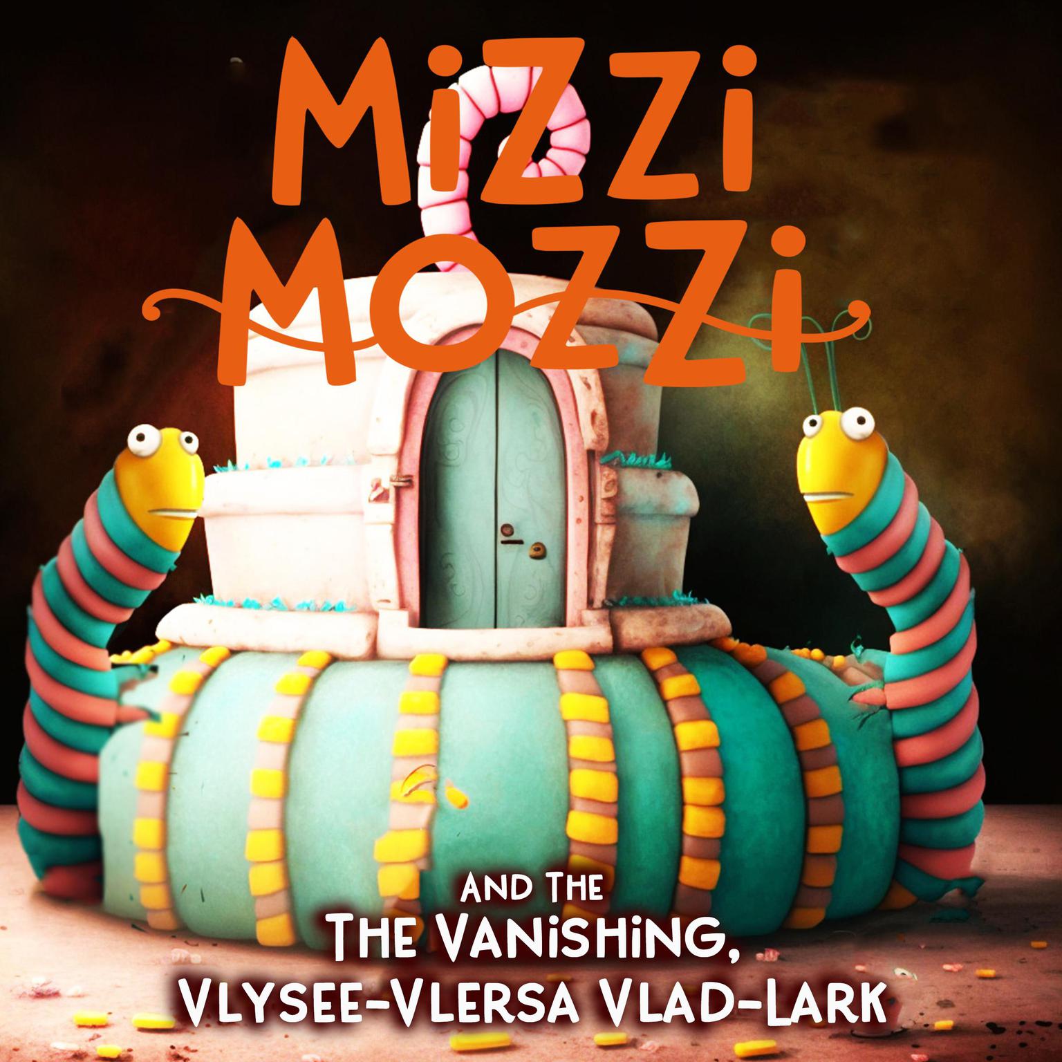 Mizzi Mozzi And The Vanishing, Vlysee-Vlersa Vlad-Lark Audiobook, by Alannah Zim