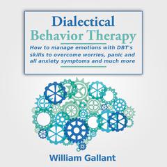 Dialectical Behavior Therapy Audiobook, by William Gallant