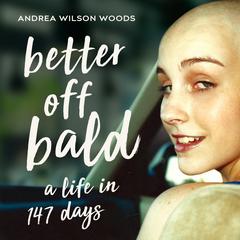 Better Off Bald Audiobook, by Andrea Wilson Woods