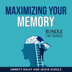 Maximizing Your Memory Bundle, 2 in 1 Bundle Audiobook, by Emmett Daley