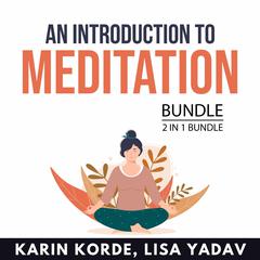 An Introduction to Meditation Bundle, 2 in 1 Bundle Audiobook, by Lisa Yadav