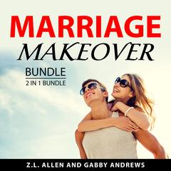 Marriage Makeover Bundle, 2 in 1 Bundle Audiobook, by 