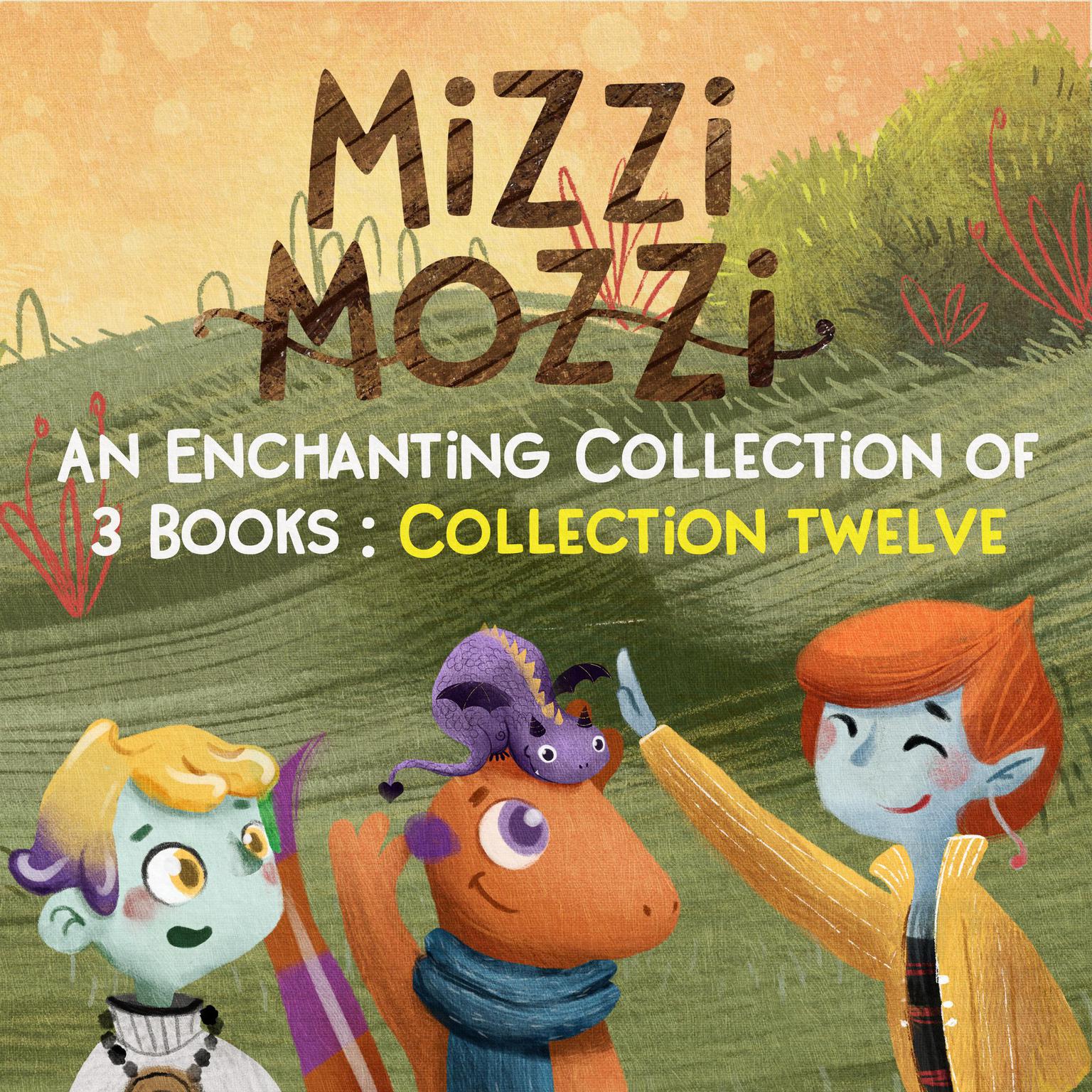 Mizzi Mozzi - An Enchanting Collection of 3 Books: Collection Twelve Audiobook, by Alannah Zim