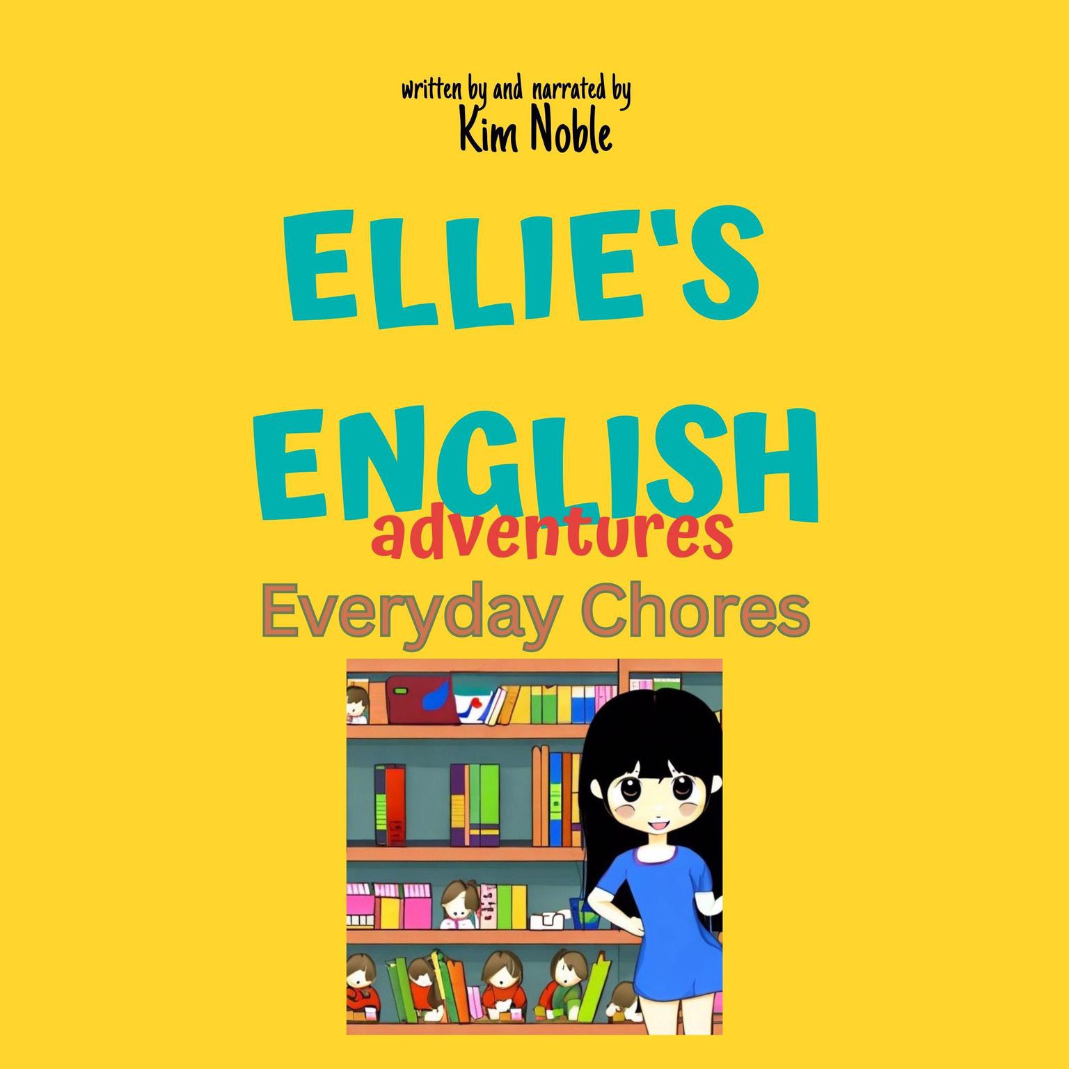 Ellies English Adventures: Everyday Chores Audiobook, by Kim Noble