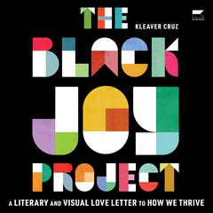 The Black Joy Project Audiobook, by Kleaver Cruz