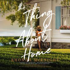 The Thing About Home Audiobook, by Rhonda McKnight