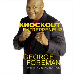 Knockout Entrepreneur Audiobook, by George Foreman