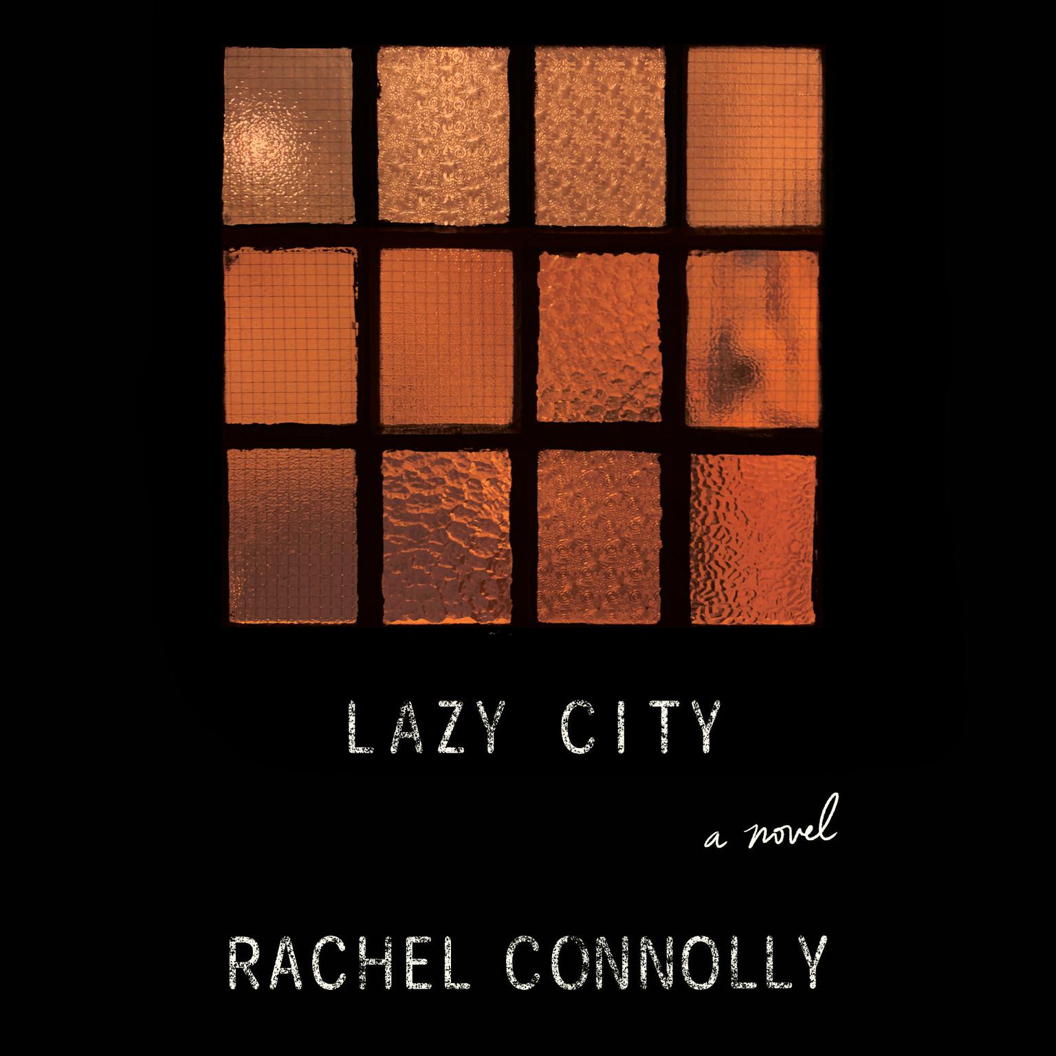 Lazy City: A Novel Audiobook, by Rachel Connolly