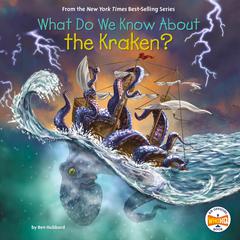 What Do We Know About the Kraken? Audiobook, by Ben Hubbard
