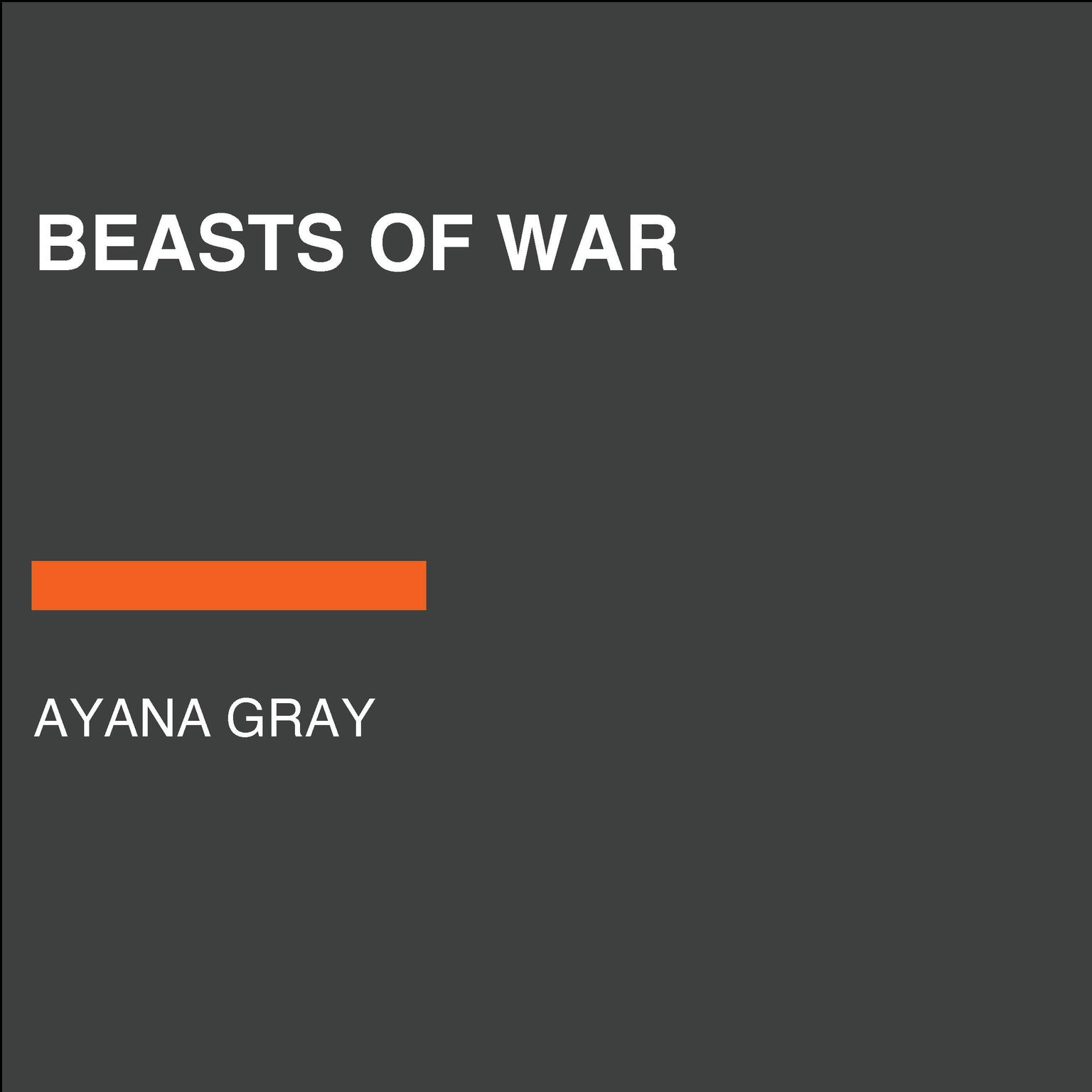 Beasts of War Audiobook, by Ayana Gray