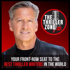 The Thriller Zone Podcast (TheThrillerZone.com), Vol. 1: Your Front-Row Seat to the Best Thriller Writers in the World Audiobook, by David Temple