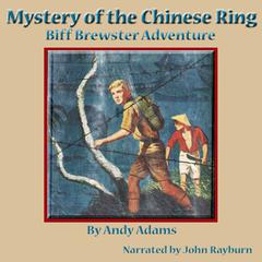 Mystery of the Chinese Ring: Biff Brewster Adventure Audiobook, by Andy Adams