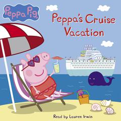 Peppa's Cruise Vacation (Peppa Pig Storybook) Audiobook, by Mark Baker