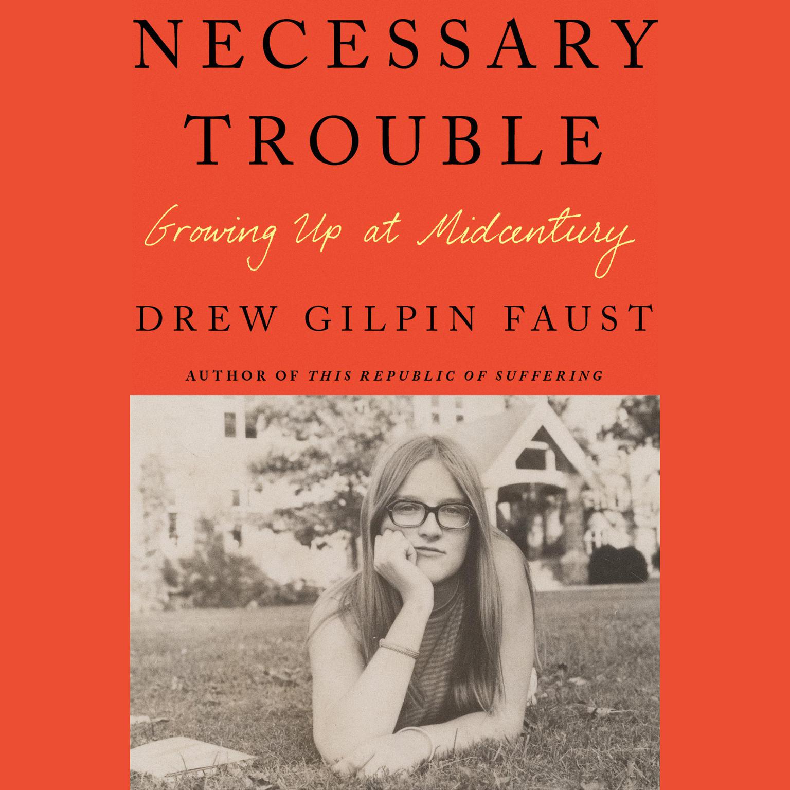 Necessary Trouble: Growing Up at Midcentury Audiobook, by Drew Galpin Faust