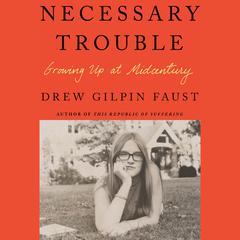 Necessary Trouble: Growing Up at Midcentury Audiobook, by 