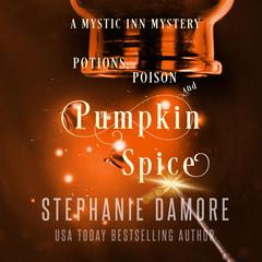 Potions, Poison, and Pumpkin Spice Audiobook, by Stephanie Damore