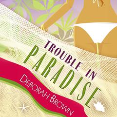 Trouble in Paradise Audiobook, by Deborah Brown