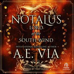Notalus: Lord of the South Wind Audiobook, by A.E. Via