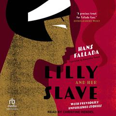 Lilly and Her Slave Audiobook, by Hans Fallada
