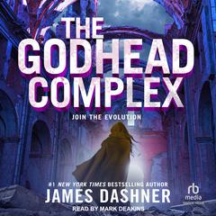 The Godhead Complex Audiobook, by James Dashner