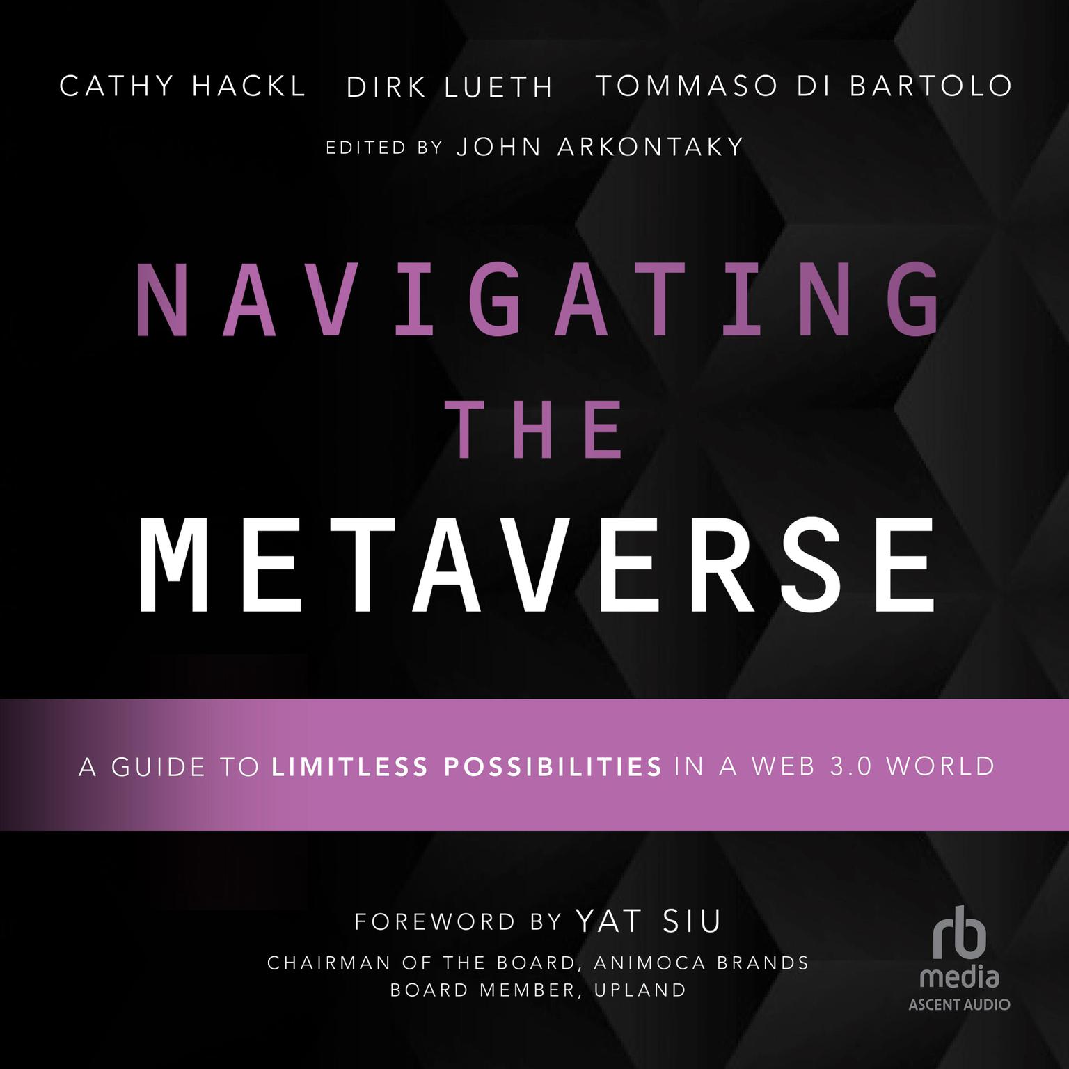 Navigating the Metaverse: A Guide to Limitless Possibilities in a Web 3.0 World Audiobook, by Cathy Hackl