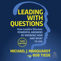 Leading with Questions: How Leaders Discover Powerful Answers by Knowing How and What to Ask Audiobook, by 