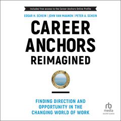 Career Anchors Reimagined: Finding Direction and Opportunity in the Changing World of Work Audiobook, by Edgar H. Schein