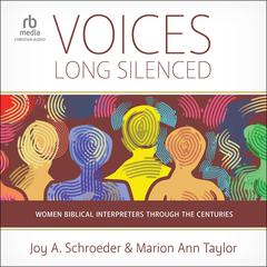Voices Long Silenced: Women Biblical Interpreters through the Centuries Audiobook, by Marion Ann Taylor