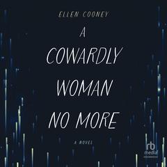 A Cowardly Woman No More Audiobook, by Ellen Cooney