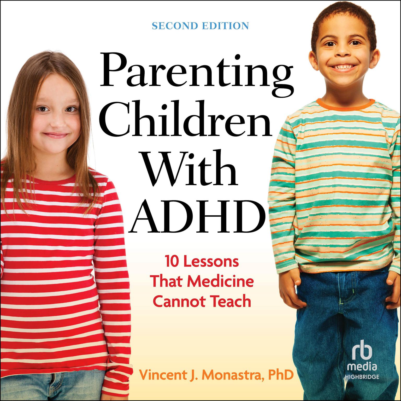 Parenting Children With ADHD: 10 Lessons That Medicine Cannot Teach Audiobook, by Vincent J. Monastra