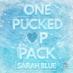 One Pucked Up Pack Audiobook, by Sarah Blue
