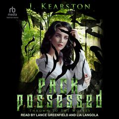 Pack Possessed Audiobook, by J. Kearston