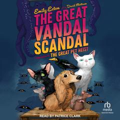 The Great Vandal Scandal Audiobook, by Emily Ecton