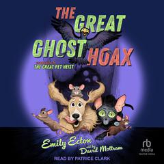 The Great Ghost Hoax Audiobook, by Emily Ecton
