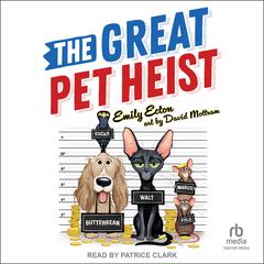 The Great Pet Heist Audiobook, by Emily Ecton