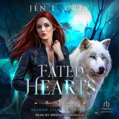 Fated Hearts Audiobook, by Jen L. Grey