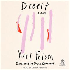 Deceit: A Novel Audiobook, by Yuri Felsen