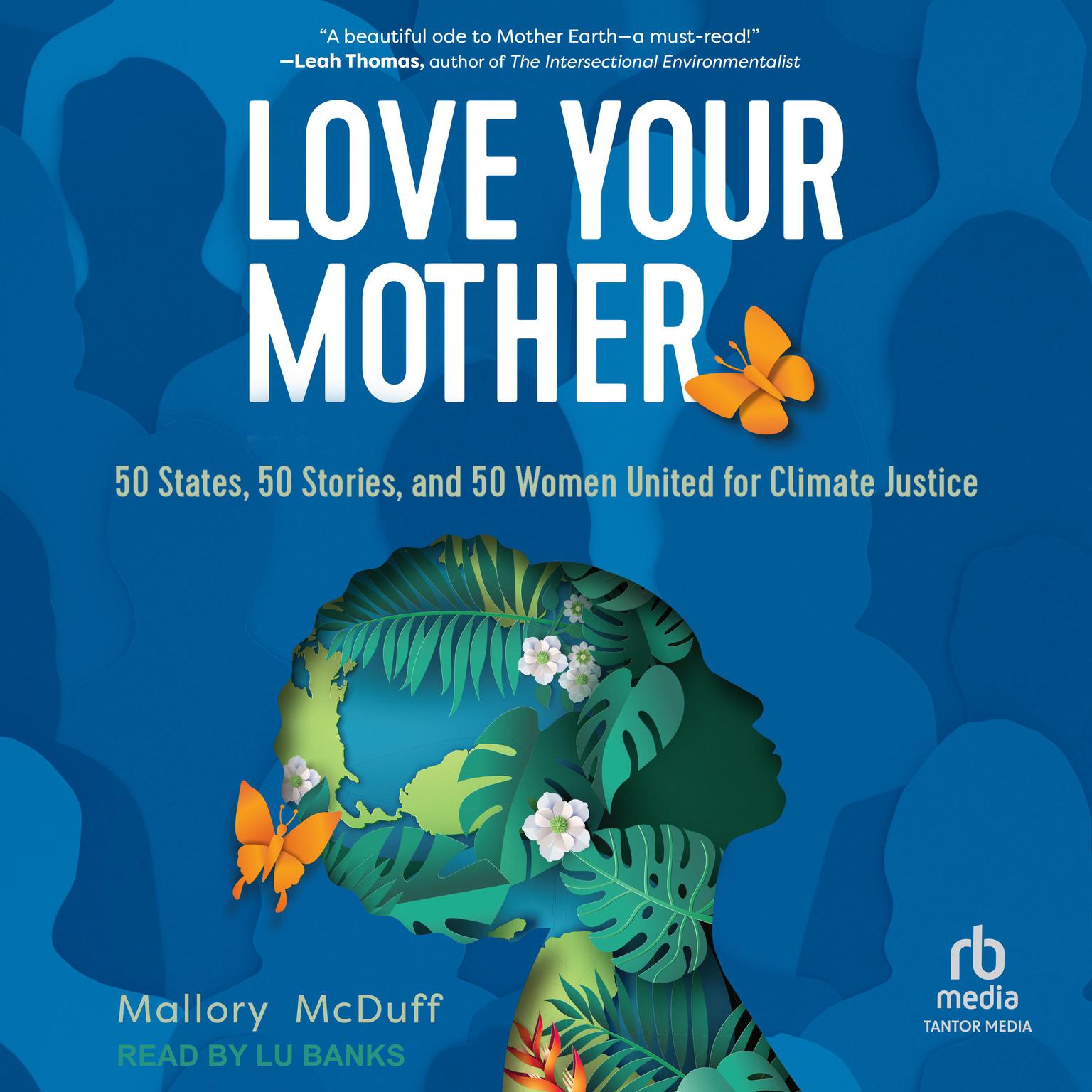 Love Your Mother: 50 States, 50 Stories, and 50 Women United for Climate Justice Audiobook, by Mallory McDuff