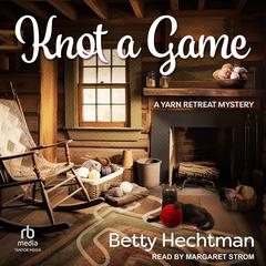 Knot a Game Audiobook, by Betty Hechtman