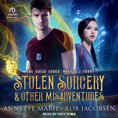Stolen Sorcery & Other Misadventures Audiobook, by Annette Marie