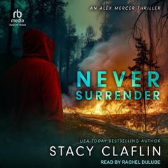 Never Surrender Audiobook, by Stacy Claflin
