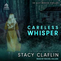 Careless Whisper Audiobook, by Stacy Claflin