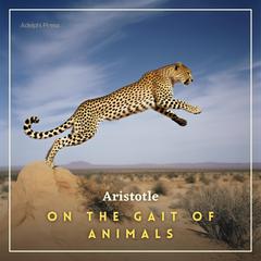 On the Gait of Animals Audiobook, by Aristotle