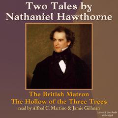 Two Tales From Nathaniel Hawthorne Audiobook, by Nathaniel Hawthorne