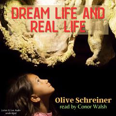 Dream Life and Real Life Audiobook, by Olive Schreiner
