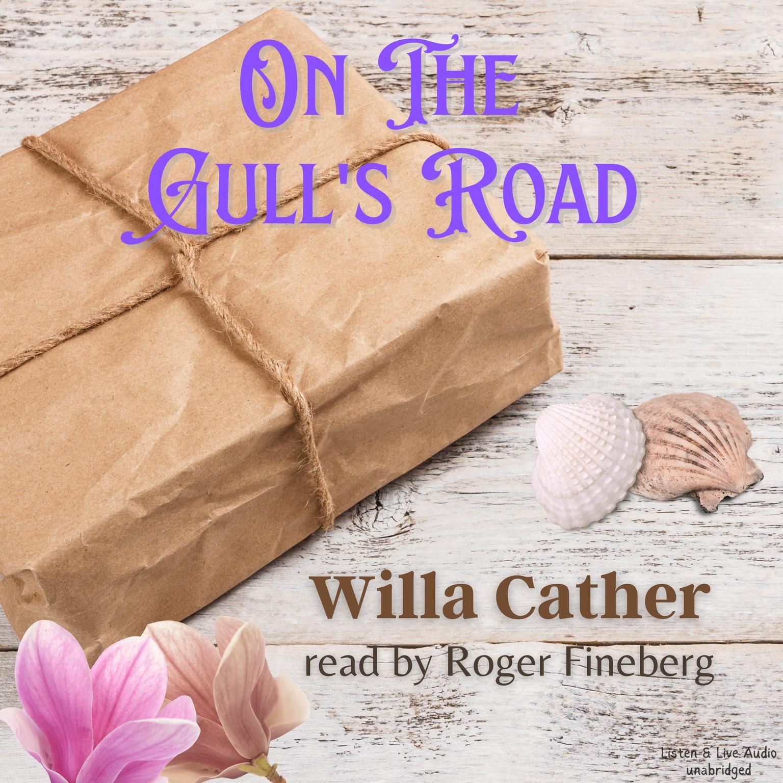 On The Gulls Road Audiobook, by Willa Cather