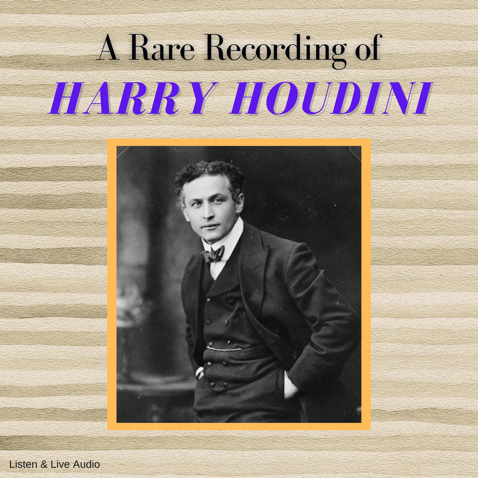 A Rare Recording of Harry Houdini Audiobook, by Harry Houdini