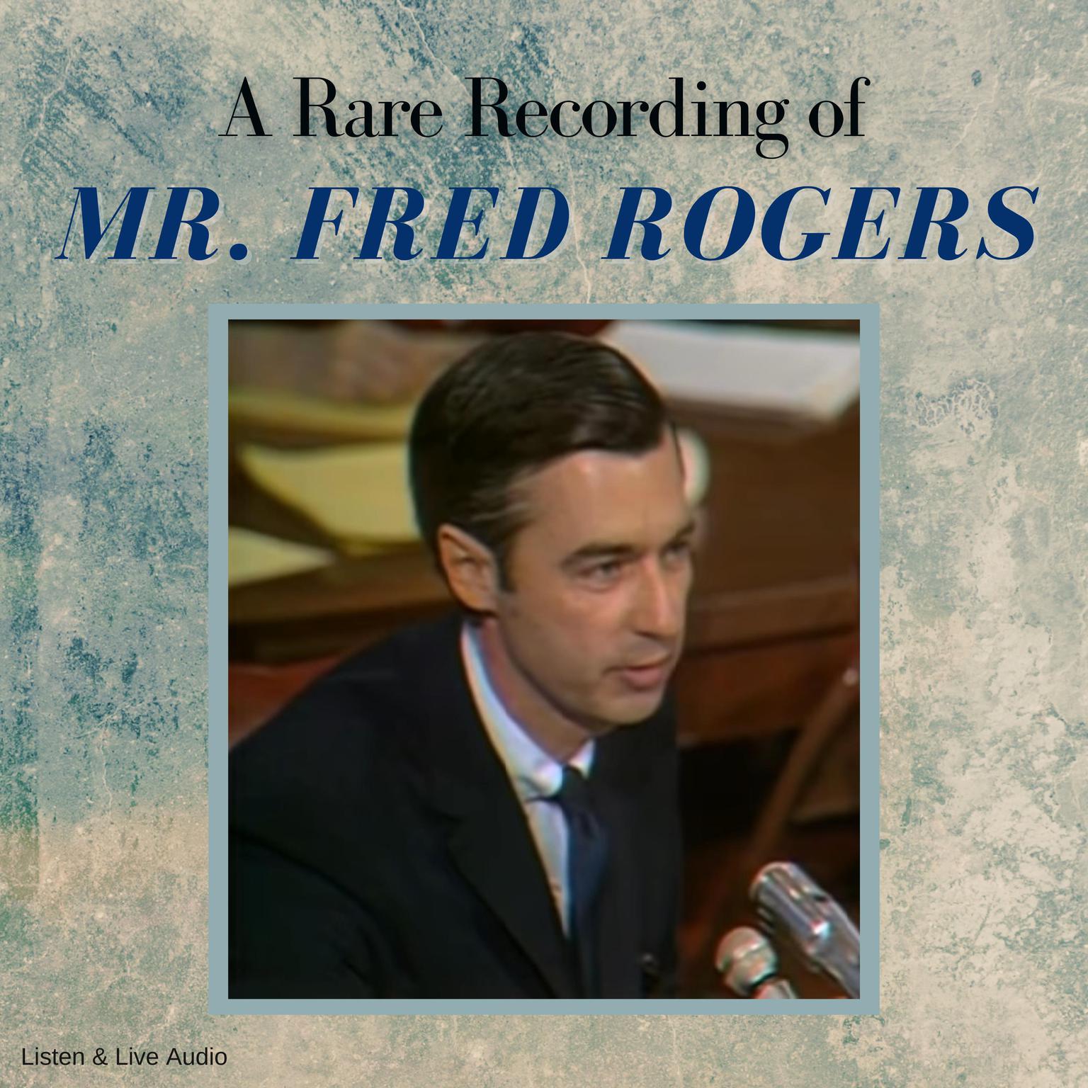 A Rare Recording of Mr. Fred Rogers Audiobook, by Fred Rogers