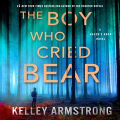 The Boy Who Cried Bear: A Haven's Rock Novel Audiobook, by 